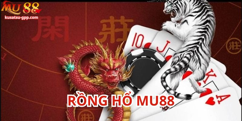 Quy luật chơi Rồng Hổ Mu88